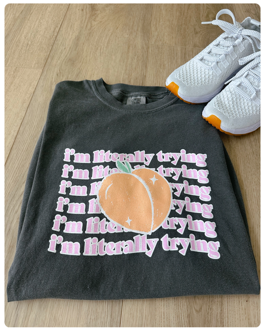I'm Literally Trying Tee